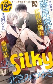 Love Silky Vol.127 (Ԃ邫[127) / K/k{݂䂫//Jq/Lcޓs/\Er{:/:܂₩